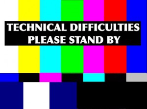 technical difficulties